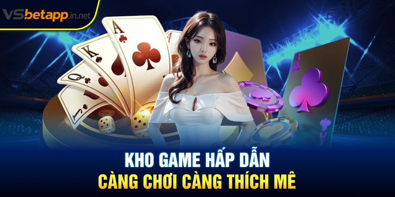 Kho game hấp dẫn - Càng chơi càng thích mê