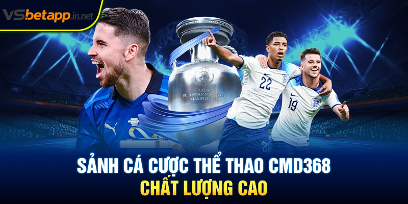 Sảnh cá cược thể thao CMD368 chất lượng cao