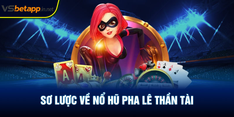 Sơ lược về nổ hũ pha lê thần tài